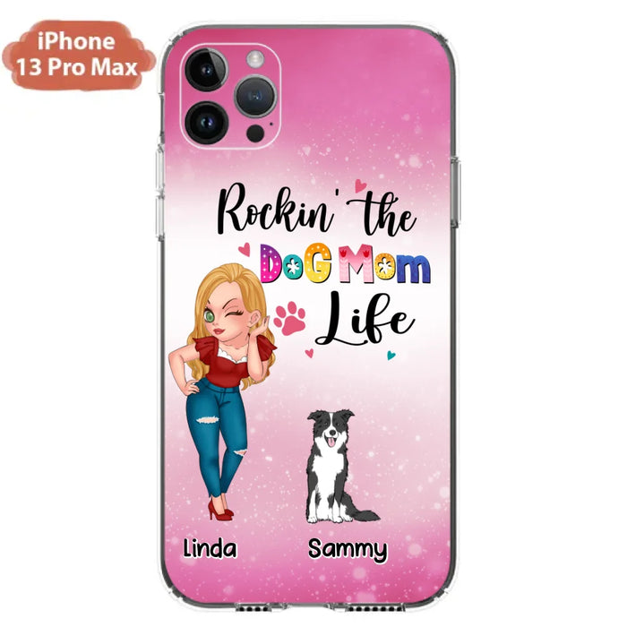 Custom Personalized Dog Mom Phone Case - Upto 6 Dogs - Gift Idea For Dog Lover - Rockin' The The Dog Mom Life - Case for iPhone/Samsung