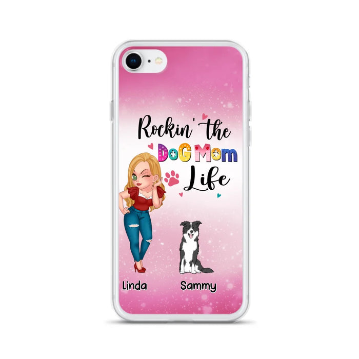 Custom Personalized Dog Mom Phone Case - Upto 6 Dogs - Gift Idea For Dog Lover - Rockin' The The Dog Mom Life - Case for iPhone/Samsung