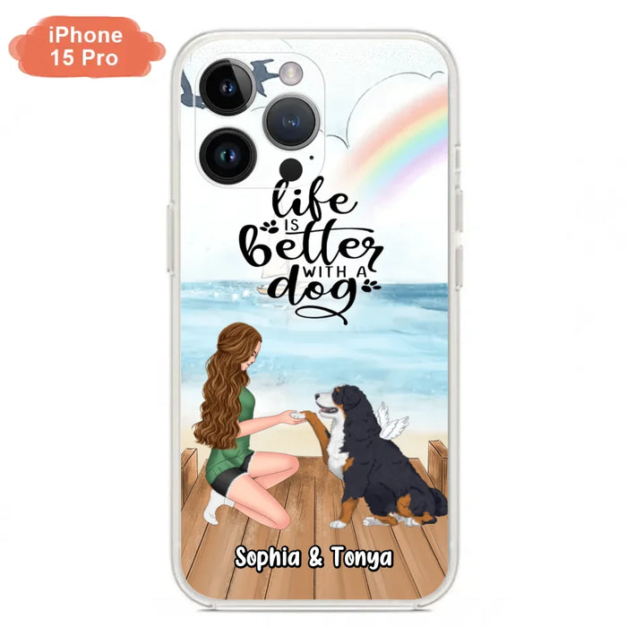 Custom Personalized Dog Mom Phone Case - Gift Idea For Dog Lovers - Life Is Better With A Dog - Case for iPhone & Samsung