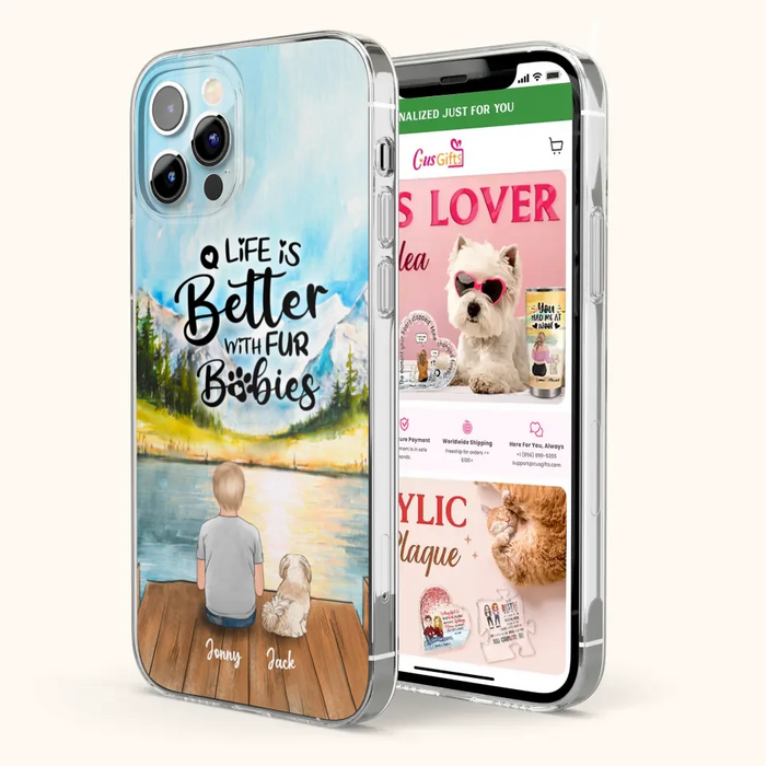 Custom Personalized Pet Kid Phone Case - Life Is Better With Fur Babies - Case For iPhone And Samsung