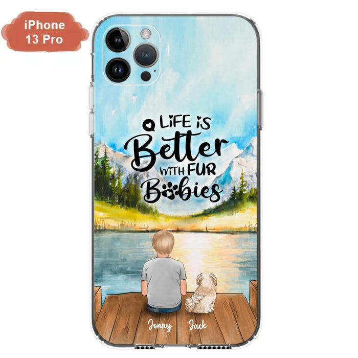 Custom Personalized Pet Kid Phone Case - Life Is Better With Fur Babies - Case For iPhone And Samsung