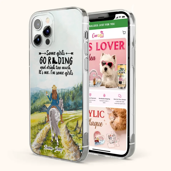 Custom Personalized Riding Horse Phone Case - Upto 2 Girls - Best Gift For Horse Lover/Friends - Some Girls Go Riding And Drink Too Much It's Me - Case For Iphone/Samsung