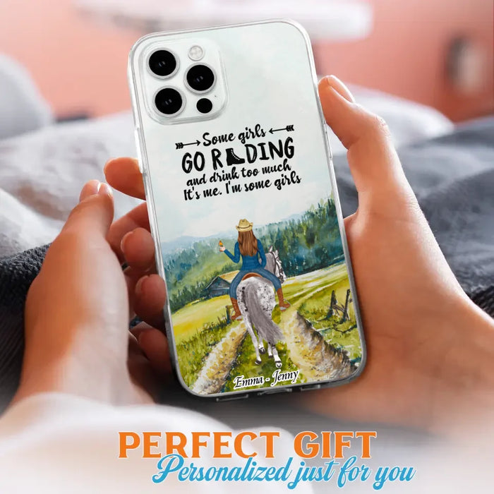 Custom Personalized Riding Horse Phone Case - Upto 2 Girls - Best Gift For Horse Lover/Friends - Some Girls Go Riding And Drink Too Much It's Me - Case For Iphone/Samsung