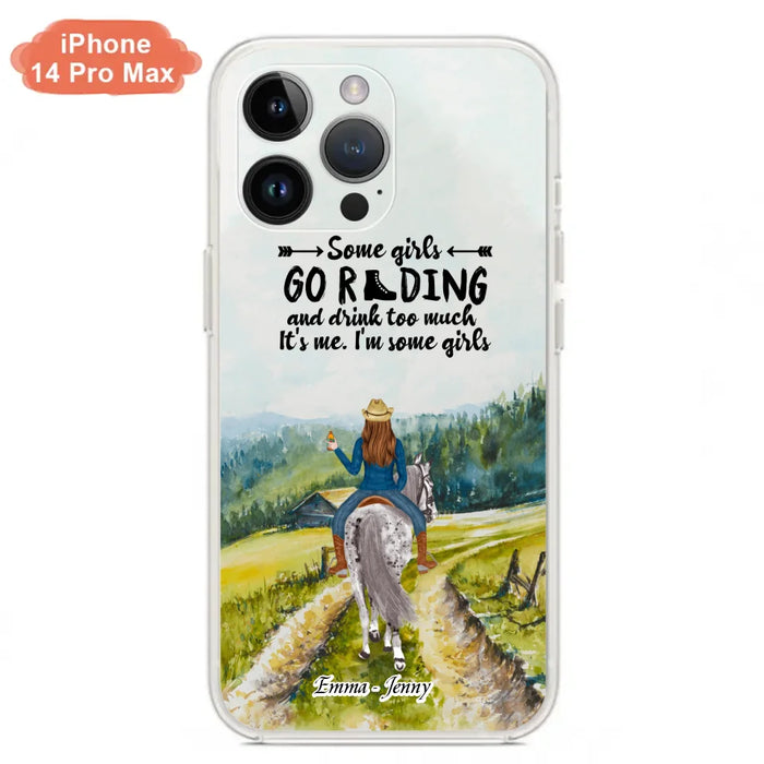 Custom Personalized Riding Horse Phone Case - Upto 2 Girls - Best Gift For Horse Lover/Friends - Some Girls Go Riding And Drink Too Much It's Me - Case For Iphone/Samsung