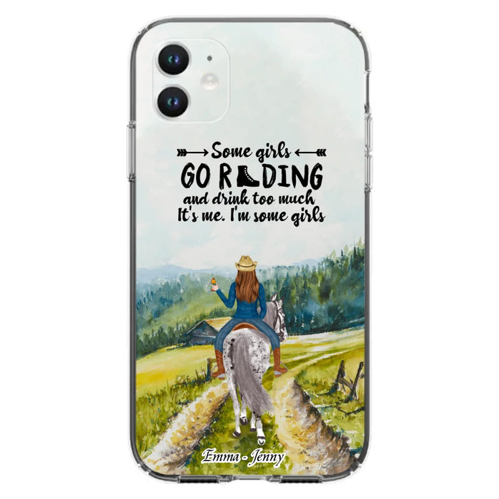 Custom Personalized Riding Horse Phone Case - Upto 2 Girls - Best Gift For Horse Lover/Friends - Some Girls Go Riding And Drink Too Much It's Me - Case For Iphone/Samsung