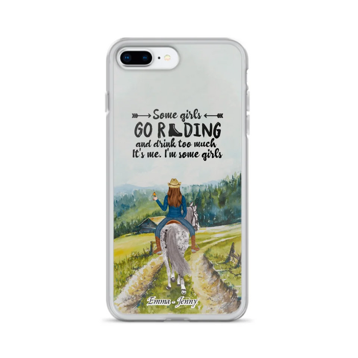 Custom Personalized Riding Horse Phone Case - Upto 2 Girls - Best Gift For Horse Lover/Friends - Some Girls Go Riding And Drink Too Much It's Me - Case For Iphone/Samsung