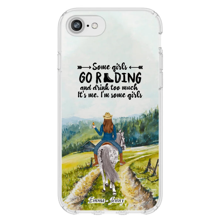 Custom Personalized Riding Horse Phone Case - Upto 2 Girls - Best Gift For Horse Lover/Friends - Some Girls Go Riding And Drink Too Much It's Me - Case For Iphone/Samsung