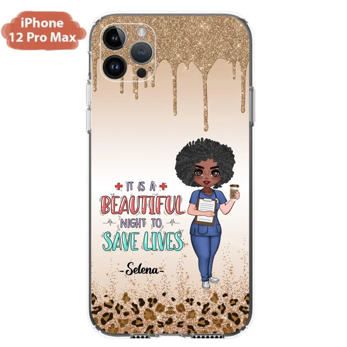 Custom Personalized Nurse Phone Case - Best Gift For Nurse - It's A Beautiful Night To Save Lives - Case For iPhone And Samsung