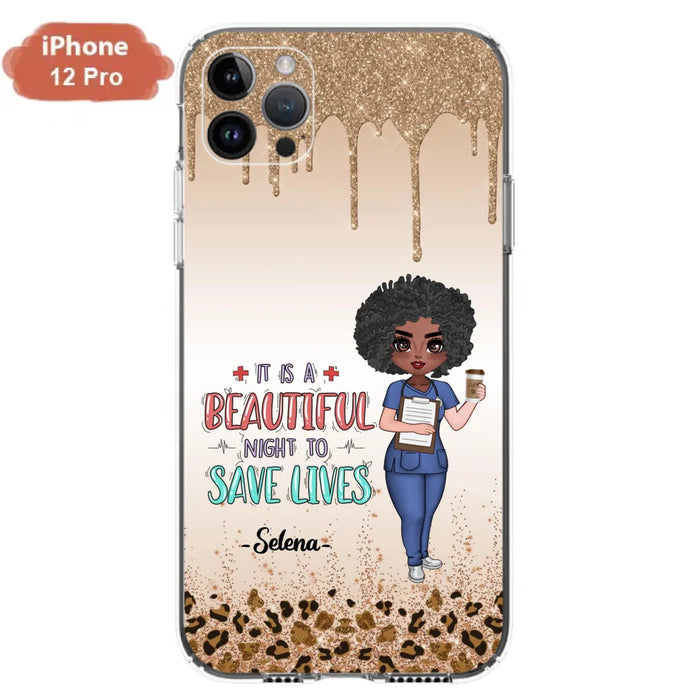 Custom Personalized Nurse Phone Case - Best Gift For Nurse - It's A Beautiful Night To Save Lives - Case For iPhone And Samsung