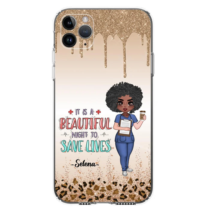 Custom Personalized Nurse Phone Case - Best Gift For Nurse - It's A Beautiful Night To Save Lives - Case For iPhone And Samsung