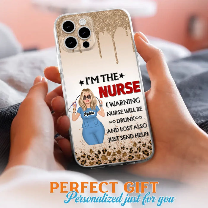 Custom Personalized Nurse Friend Phone Case - I'm The Nurse - Case For iPhone and Samsung