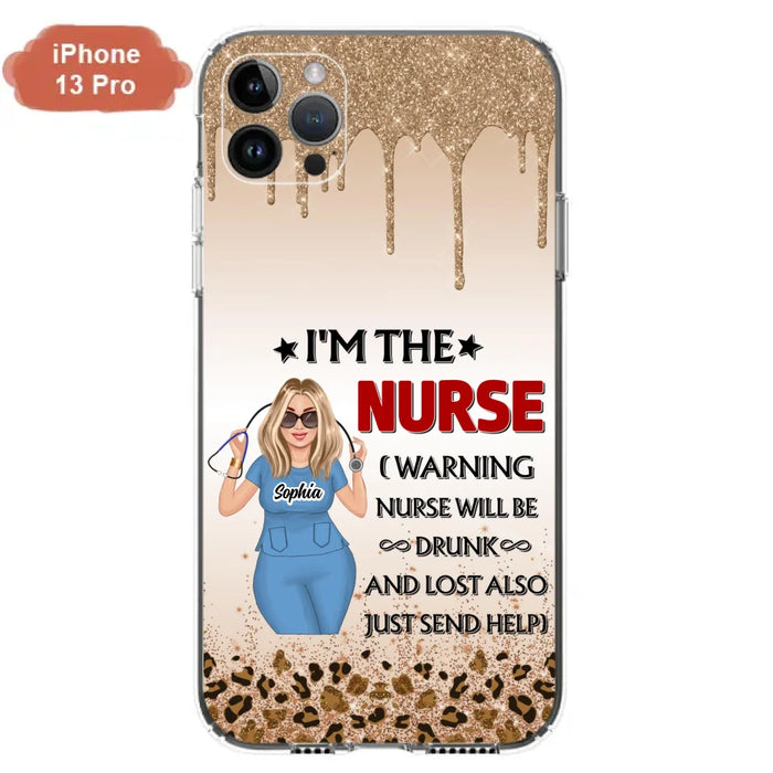 Custom Personalized Nurse Friend Phone Case - I'm The Nurse - Case For iPhone and Samsung