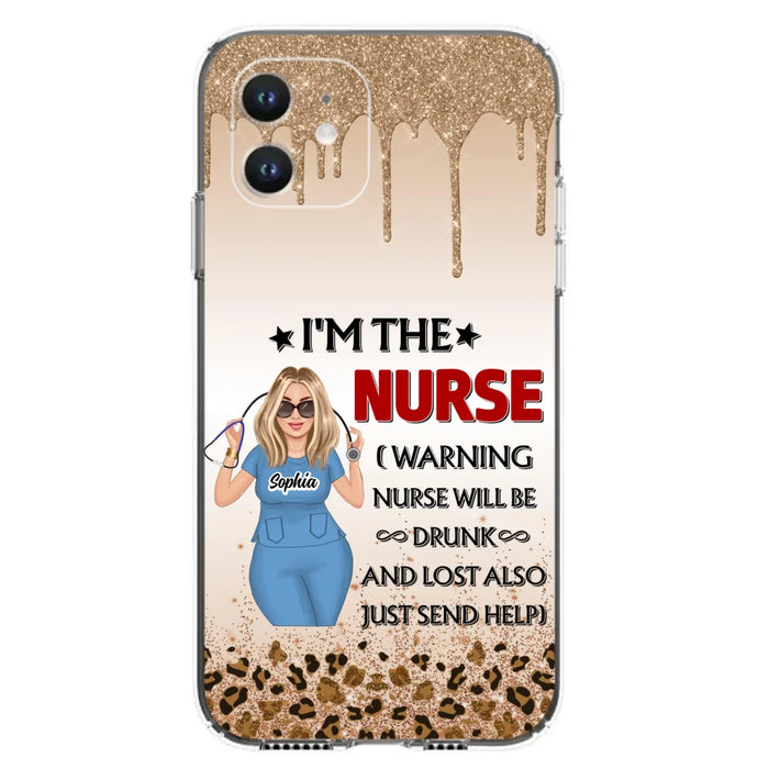 Custom Personalized Nurse Friend Phone Case - I'm The Nurse - Case For iPhone and Samsung