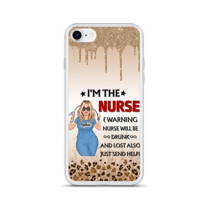 Custom Personalized Nurse Friend Phone Case - I'm The Nurse - Case For iPhone and Samsung