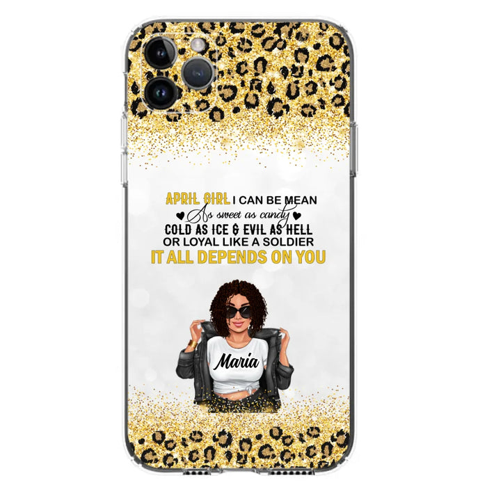 Custom Personalized Girl Month Phone Case - Gift Idea For Girl/ Friend - April Girl I Can Be Mean - Case For iPhone And Samsung