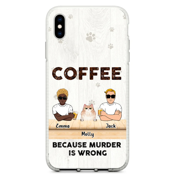 Custom Personalized Cat Phone Case - Gift Idea For Cat Lovers - Up to 6 Cats - Coffee Because Murder Is Wrong - Case For iPhone/Samsung