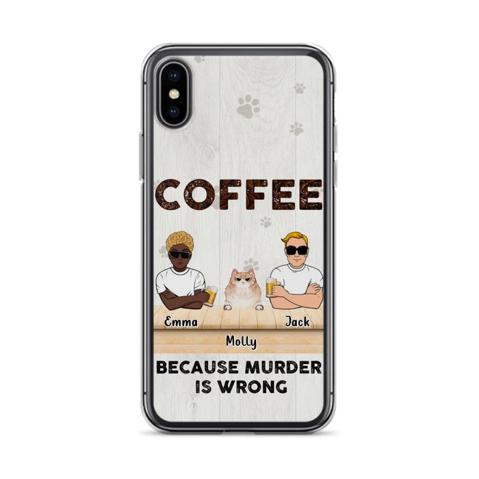 Custom Personalized Cat Phone Case - Gift Idea For Cat Lovers - Up to 6 Cats - Coffee Because Murder Is Wrong - Case For iPhone/Samsung