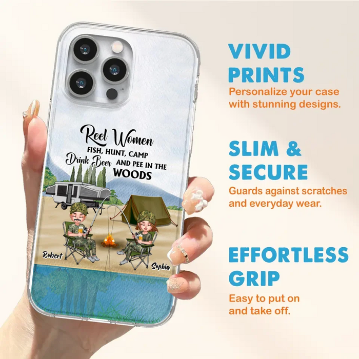 Custom Personalized Fishing Phone Case - Best Gift For Fishing Lovers - Reel Women Fish, Hunt, Camp, Drink Beer And Pee In The Woods - Case For iPhone And Samsung