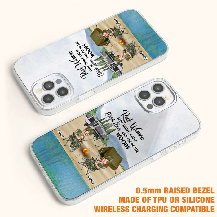 Custom Personalized Fishing Phone Case - Best Gift For Fishing Lovers - Reel Women Fish, Hunt, Camp, Drink Beer And Pee In The Woods - Case For iPhone And Samsung