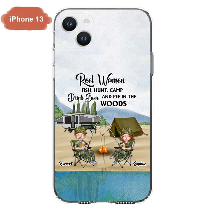 Custom Personalized Fishing Phone Case - Best Gift For Fishing Lovers - Reel Women Fish, Hunt, Camp, Drink Beer And Pee In The Woods - Case For iPhone And Samsung