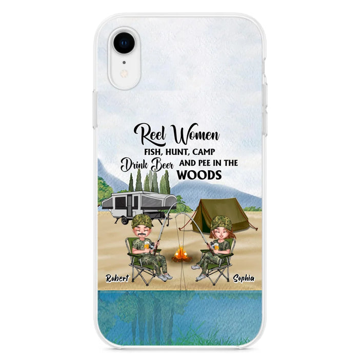 Custom Personalized Fishing Phone Case - Best Gift For Fishing Lovers - Reel Women Fish, Hunt, Camp, Drink Beer And Pee In The Woods - Case For iPhone And Samsung