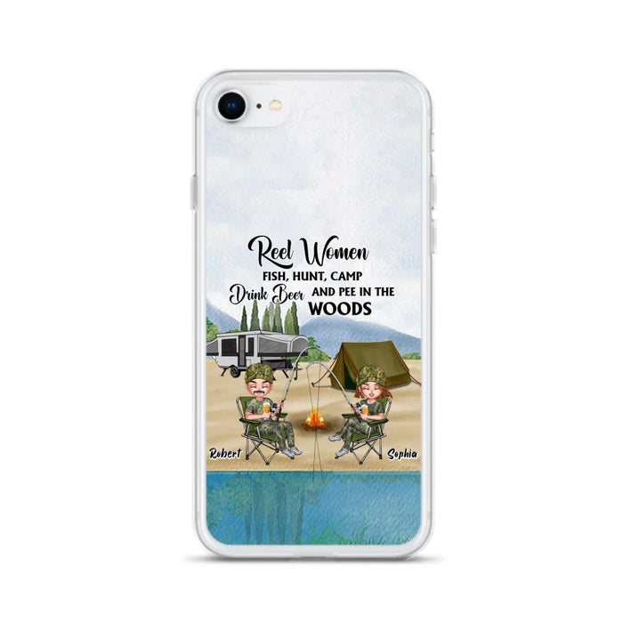 Custom Personalized Fishing Phone Case - Best Gift For Fishing Lovers - Reel Women Fish, Hunt, Camp, Drink Beer And Pee In The Woods - Case For iPhone And Samsung