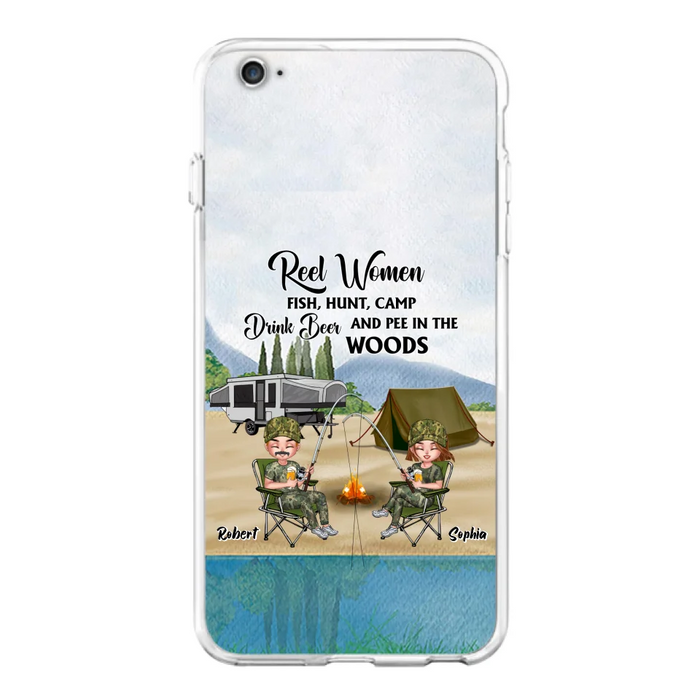 Custom Personalized Fishing Phone Case - Best Gift For Fishing Lovers - Reel Women Fish, Hunt, Camp, Drink Beer And Pee In The Woods - Case For iPhone And Samsung