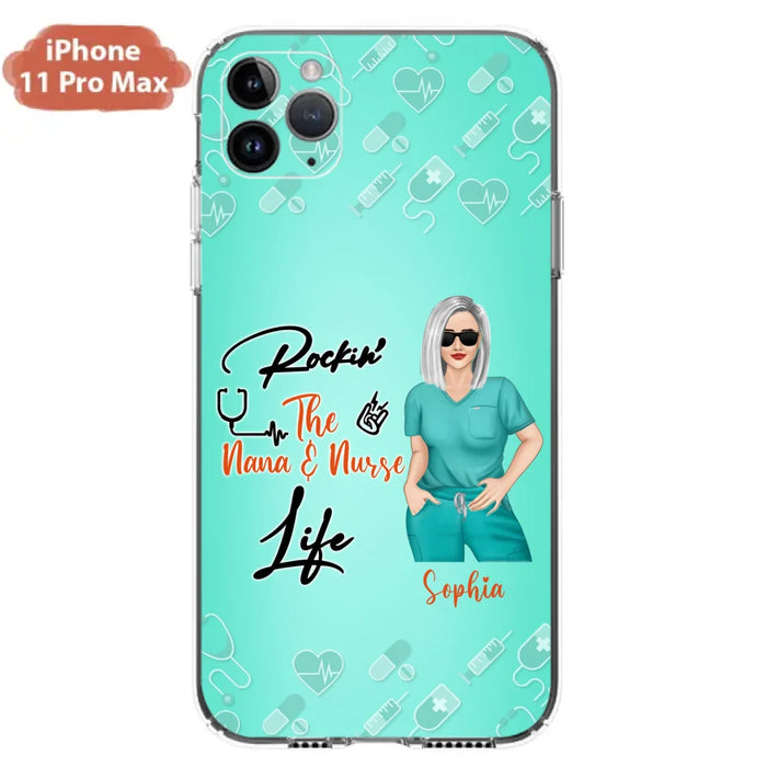 Custom Personalized Nurse Phone Case For iPhone and Samsung - Gift Idea For Mother's Day 2022 - Rockin' The Nana & Nurse