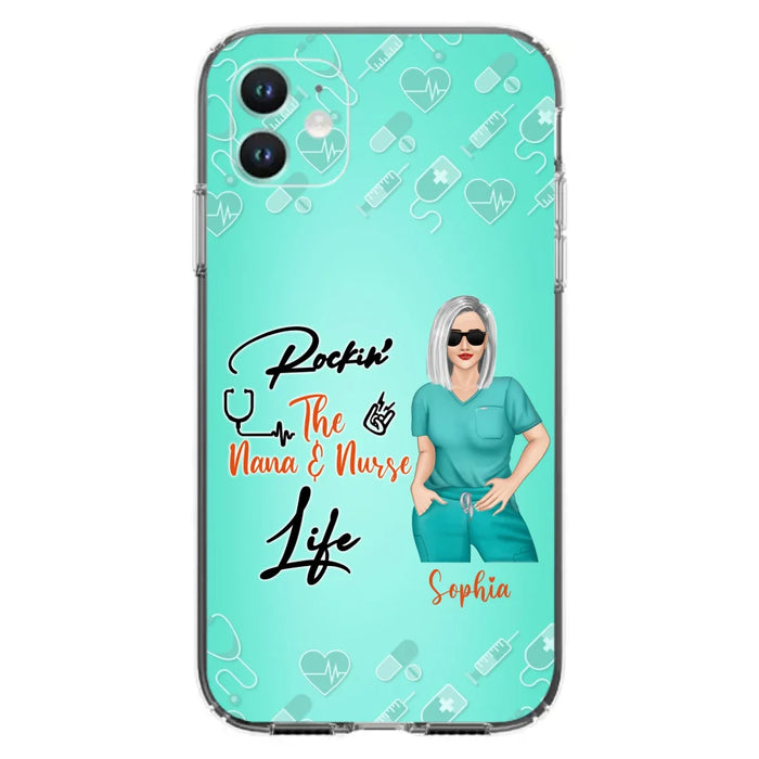 Custom Personalized Nurse Phone Case For iPhone and Samsung - Gift Idea For Mother's Day 2022 - Rockin' The Nana & Nurse