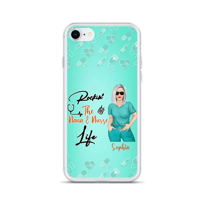 Custom Personalized Nurse Phone Case For iPhone and Samsung - Gift Idea For Mother's Day 2022 - Rockin' The Nana & Nurse