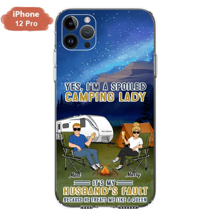 Custom Personalized Husband And Wife Camping Phone Case - Gift Idea For Camping Couple - Yes, I'm A Spoiled Camping Lady - Case For iPhone And Samsung