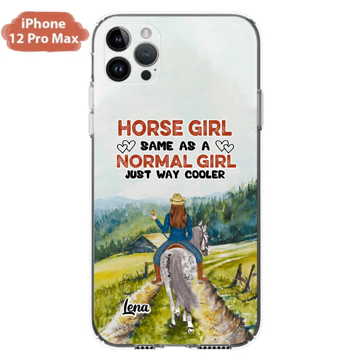 Custom Personalized Horse Girl Phone Case - Upto 3 People - Gift Idea For Horse Lover - Horse Girl Same As A Normal Girl Just Way Cooler - Case For iPhone/Samsung