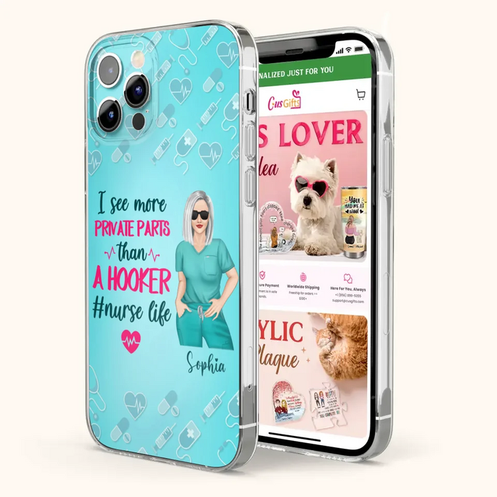 Custom Personalized Grumpy Old Nurse Phone Case - Gift For Nurse/ Mother's Day 2022 Gift - I See More Private Parts Than A Hooker - Case For iPhone And Samsung