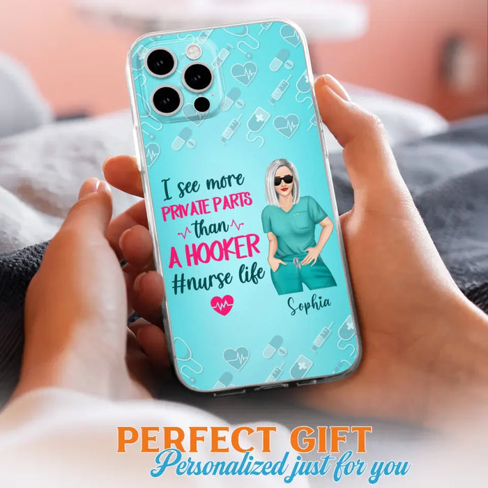 Custom Personalized Grumpy Old Nurse Phone Case - Gift For Nurse/ Mother's Day 2022 Gift - I See More Private Parts Than A Hooker - Case For iPhone And Samsung