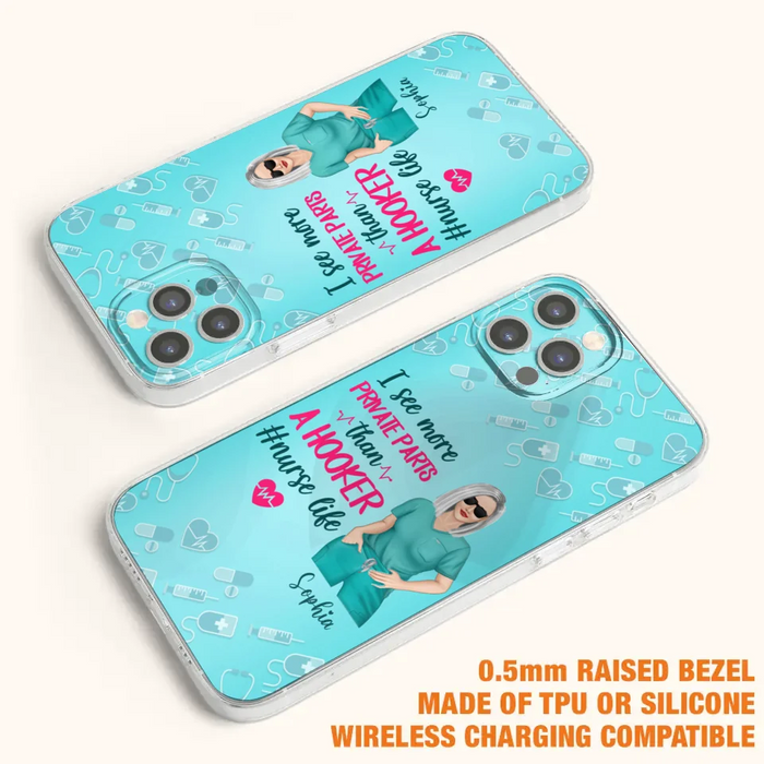 Custom Personalized Grumpy Old Nurse Phone Case - Gift For Nurse/ Mother's Day 2022 Gift - I See More Private Parts Than A Hooker - Case For iPhone And Samsung