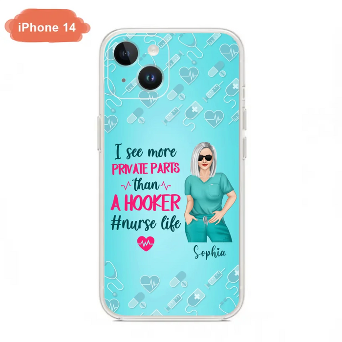 Custom Personalized Grumpy Old Nurse Phone Case - Gift For Nurse/ Mother's Day 2022 Gift - I See More Private Parts Than A Hooker - Case For iPhone And Samsung