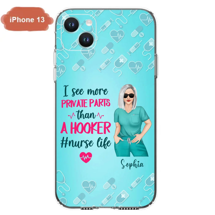 Custom Personalized Grumpy Old Nurse Phone Case - Gift For Nurse/ Mother's Day 2022 Gift - I See More Private Parts Than A Hooker - Case For iPhone And Samsung