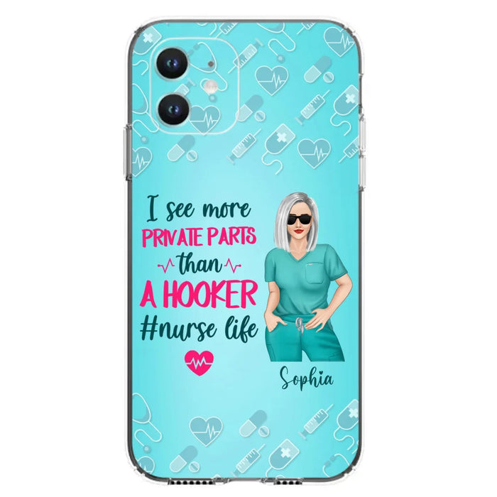 Custom Personalized Grumpy Old Nurse Phone Case - Gift For Nurse/ Mother's Day 2022 Gift - I See More Private Parts Than A Hooker - Case For iPhone And Samsung