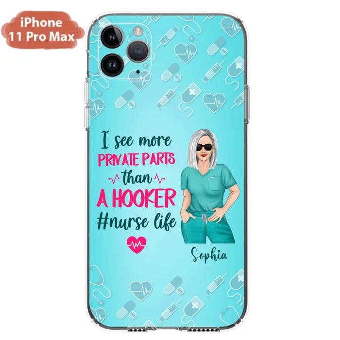 Custom Personalized Grumpy Old Nurse Phone Case - Gift For Nurse/ Mother's Day 2022 Gift - I See More Private Parts Than A Hooker - Case For iPhone And Samsung