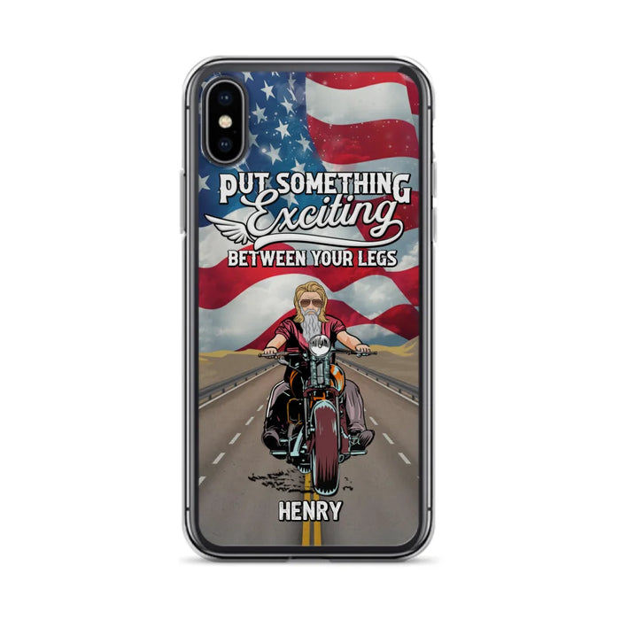 Custom Personalized Biker Phone Case - Gift Idea For Biker/Independence Day - Put Something Exciting Between Your Legs - Case For iPhone/Samsung