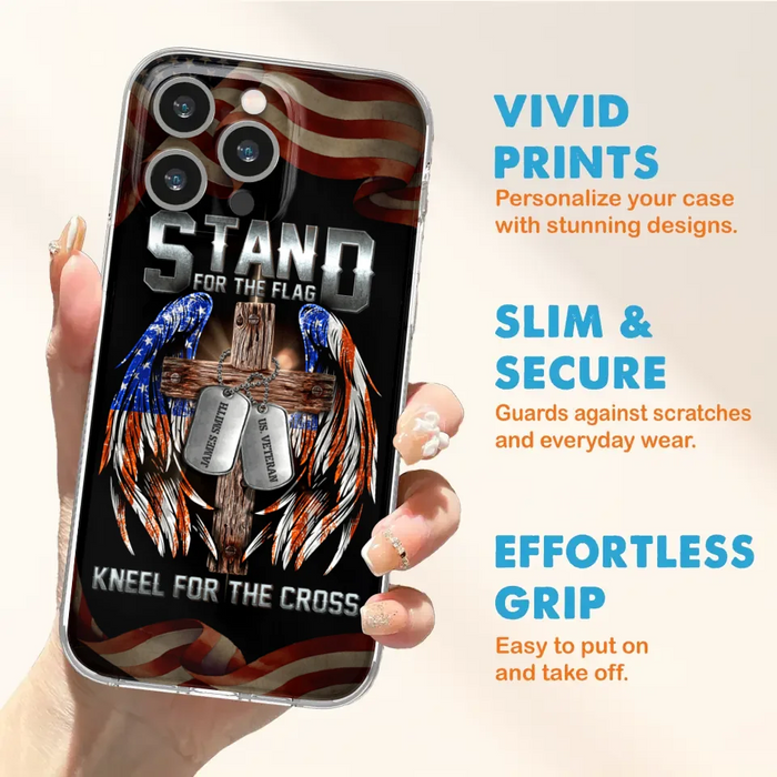 Custom Personalized U.S Veteran Phone Case - Gift Idea for Father/Veteran/ Independence Day - Stand For The Flag Kneel For The Cross - Case For iPhone And Samsung