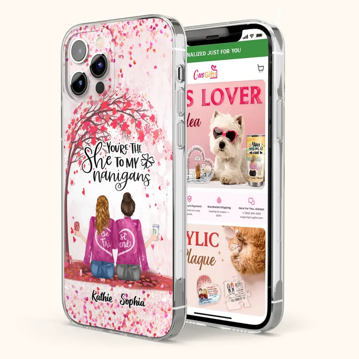 Custom Personalized We Are Best Friends Phone Case - Gift Idea For Friends/ Besties/ Sisters - Upto 5 Girls - You're The She To My Nanigans - Case For iPhone & Samsung