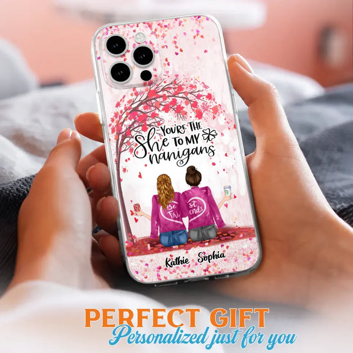 Custom Personalized We Are Best Friends Phone Case - Gift Idea For Friends/ Besties/ Sisters - Upto 5 Girls - You're The She To My Nanigans - Case For iPhone & Samsung