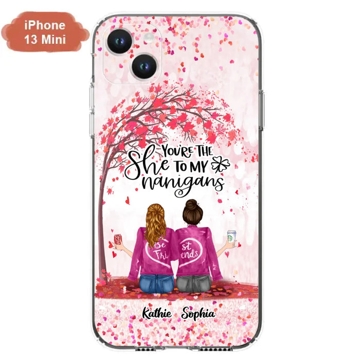 Custom Personalized We Are Best Friends Phone Case - Gift Idea For Friends/ Besties/ Sisters - Upto 5 Girls - You're The She To My Nanigans - Case For iPhone & Samsung