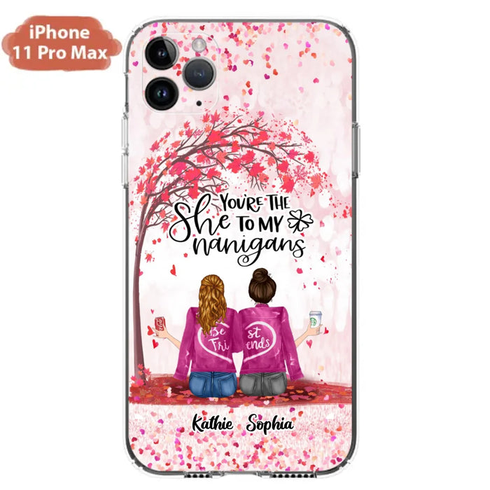 Custom Personalized We Are Best Friends Phone Case - Gift Idea For Friends/ Besties/ Sisters - Upto 5 Girls - You're The She To My Nanigans - Case For iPhone & Samsung