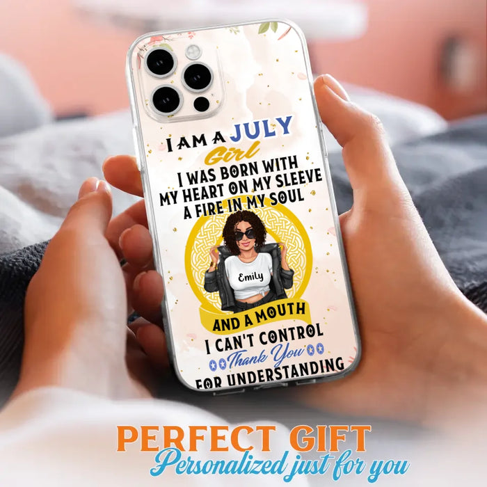 Custom Personalized I Am A July Girl Phone Case - Birthday Gift Idea For Girl - Case For iPhone And Samsung