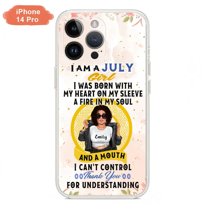 Custom Personalized I Am A July Girl Phone Case - Birthday Gift Idea For Girl - Case For iPhone And Samsung