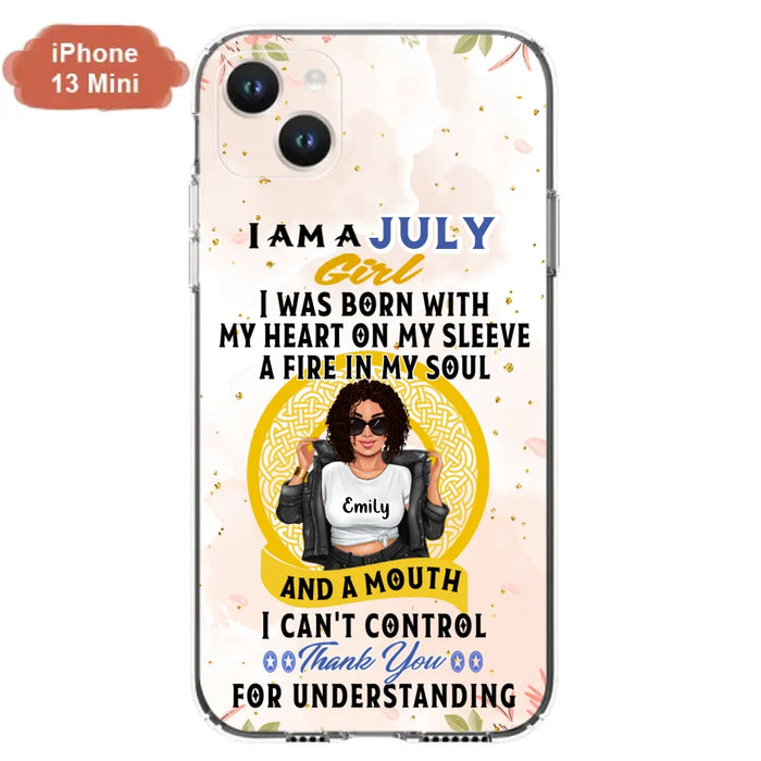 Custom Personalized I Am A July Girl Phone Case - Birthday Gift Idea For Girl - Case For iPhone And Samsung