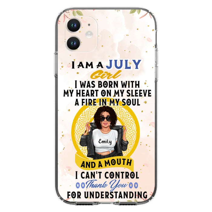 Custom Personalized I Am A July Girl Phone Case - Birthday Gift Idea For Girl - Case For iPhone And Samsung