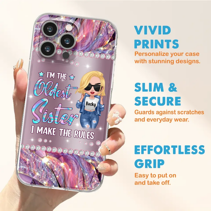 Custom Personalized Sister Phone Case - Gift Idea For Siblings/Sisters - I'm The Oldest Sister I Make The Rules - Cases For iPhone & Samsung